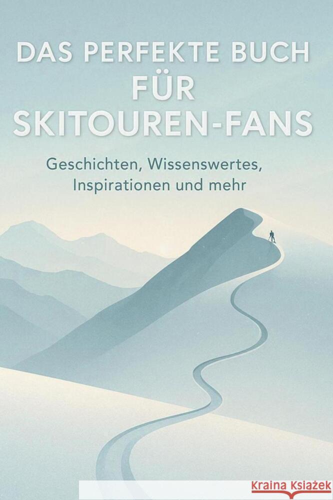Das perfekte Buch für Skitouren-Fans Fuchs, Eva 9783695367740