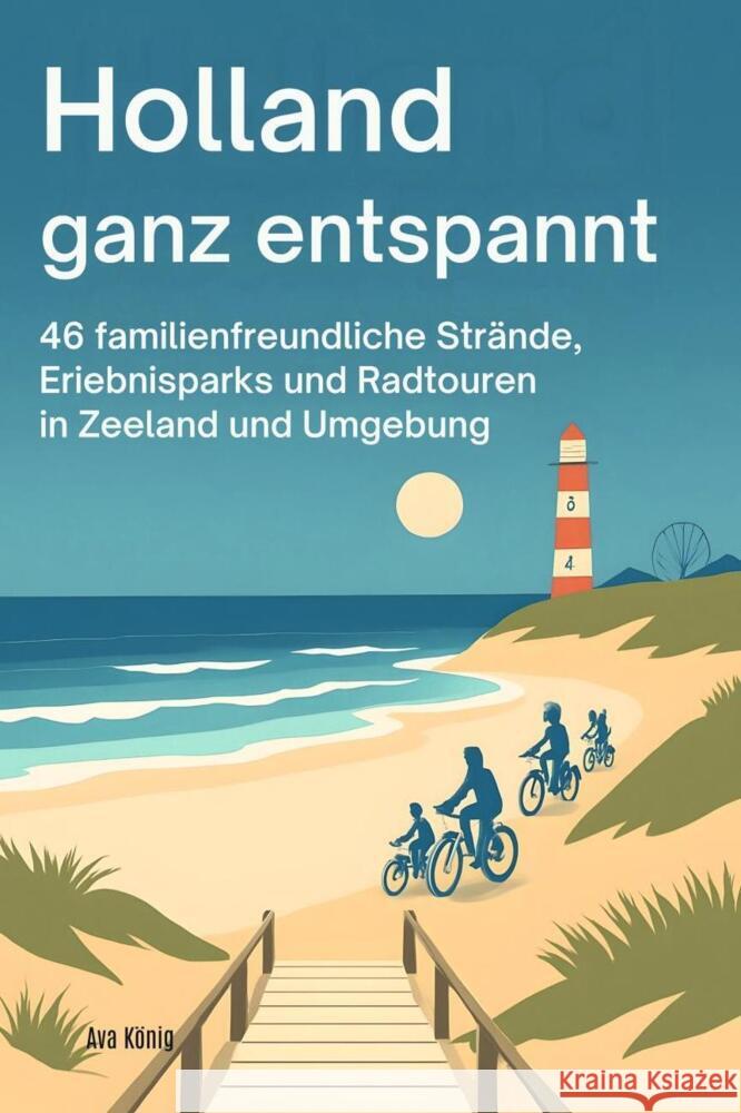 Holland ganz entspannt König, Ava 9783695368488