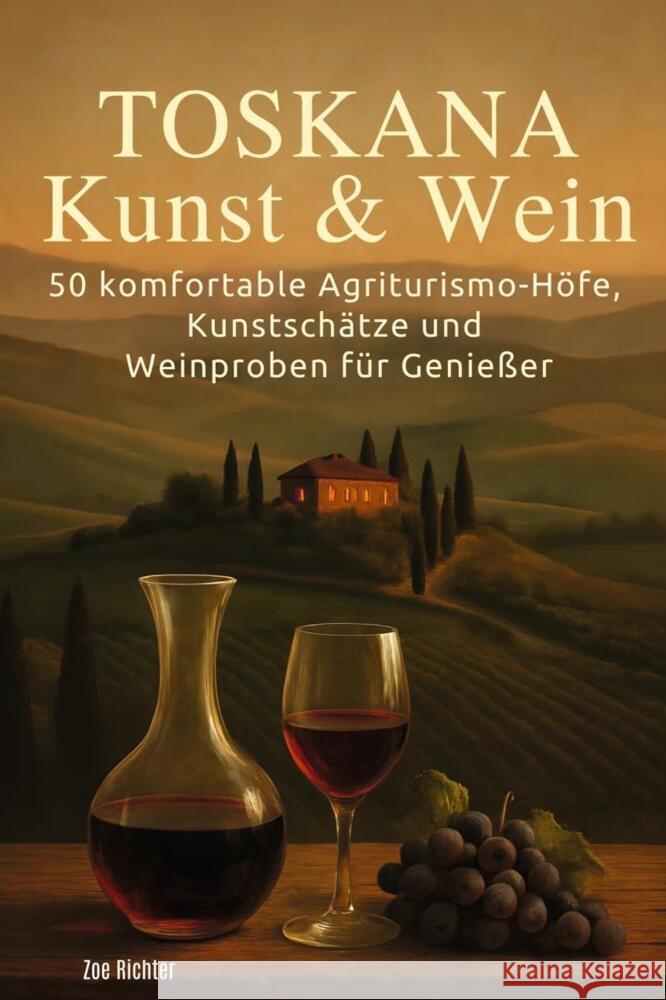 Toskana: Kunst & Wein Richter, Zoe 9783695369003