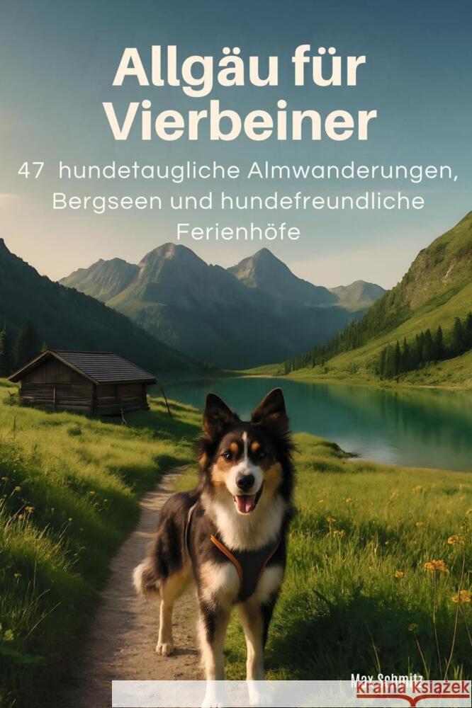 Allgäu für Vierbeiner Schmitz, Max 9783695369065