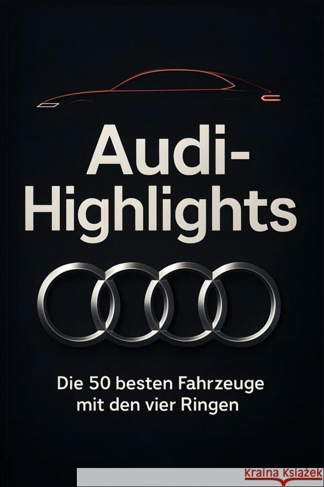 Audi-Highlights Schmied, Julian 9783695370627