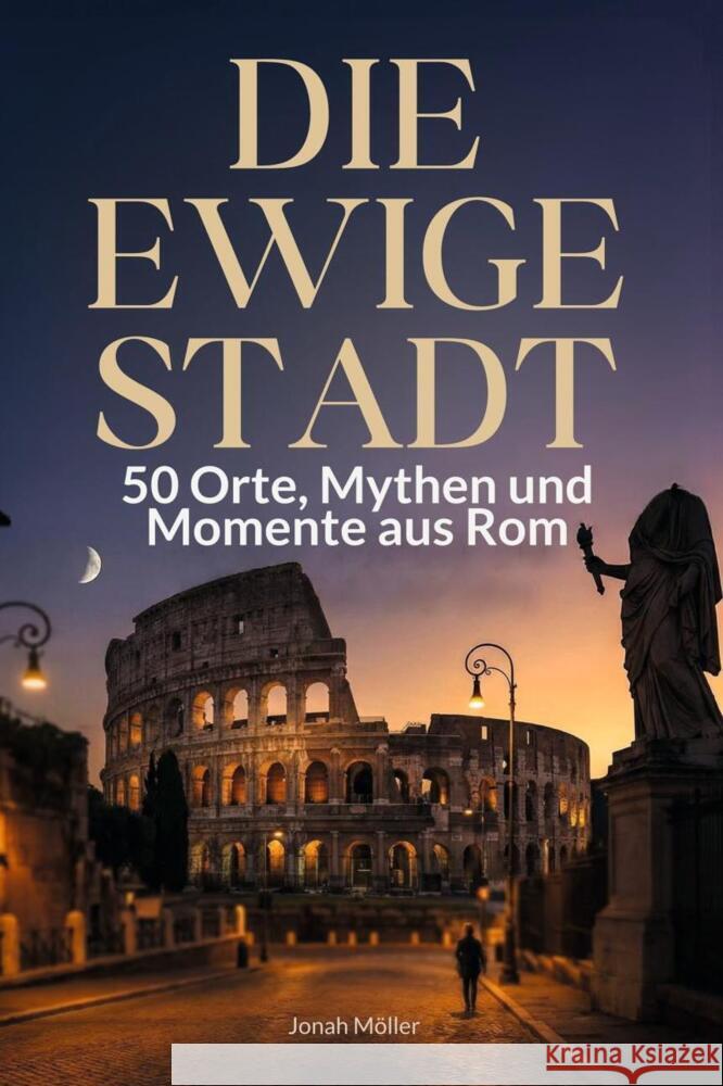 Die ewige Stadt Möller, Jonah 9783695374601