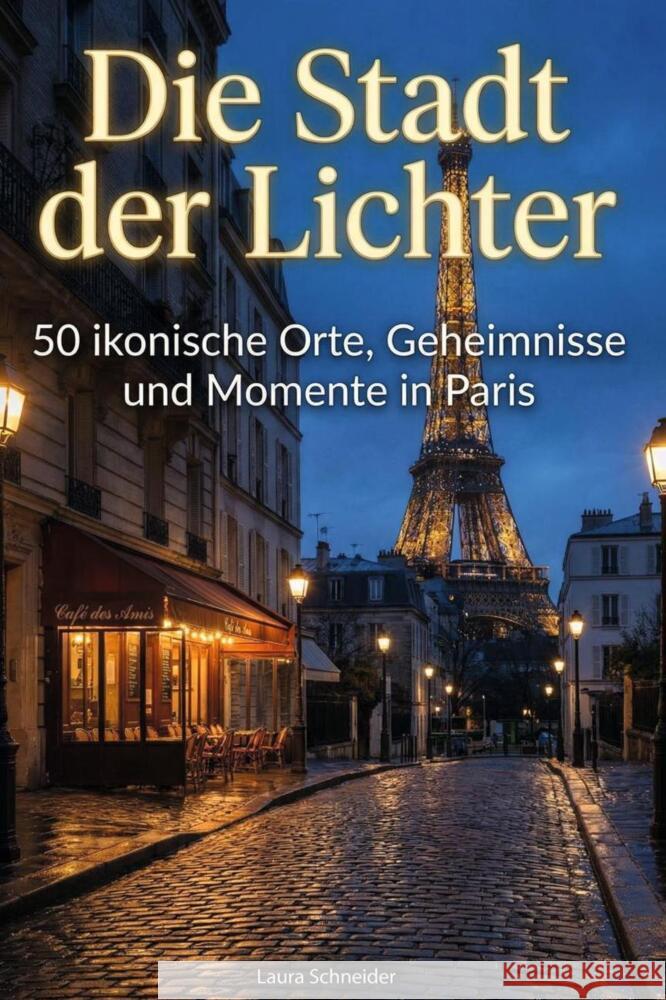 Die Stadt der Lichter Schneider, Laura 9783695374649