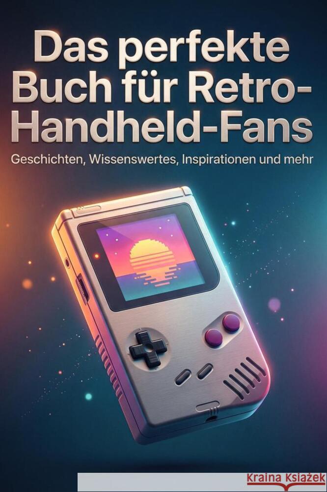 Das perfekte Buch für Retro-Handheld-Fans Kaiser, Lucy 9783695376933 FlipFlop