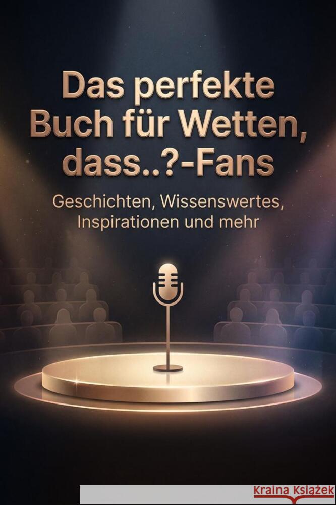 Das perfekte Buch für Wetten, dass..?-Fans Möller, Emilia 9783695377398