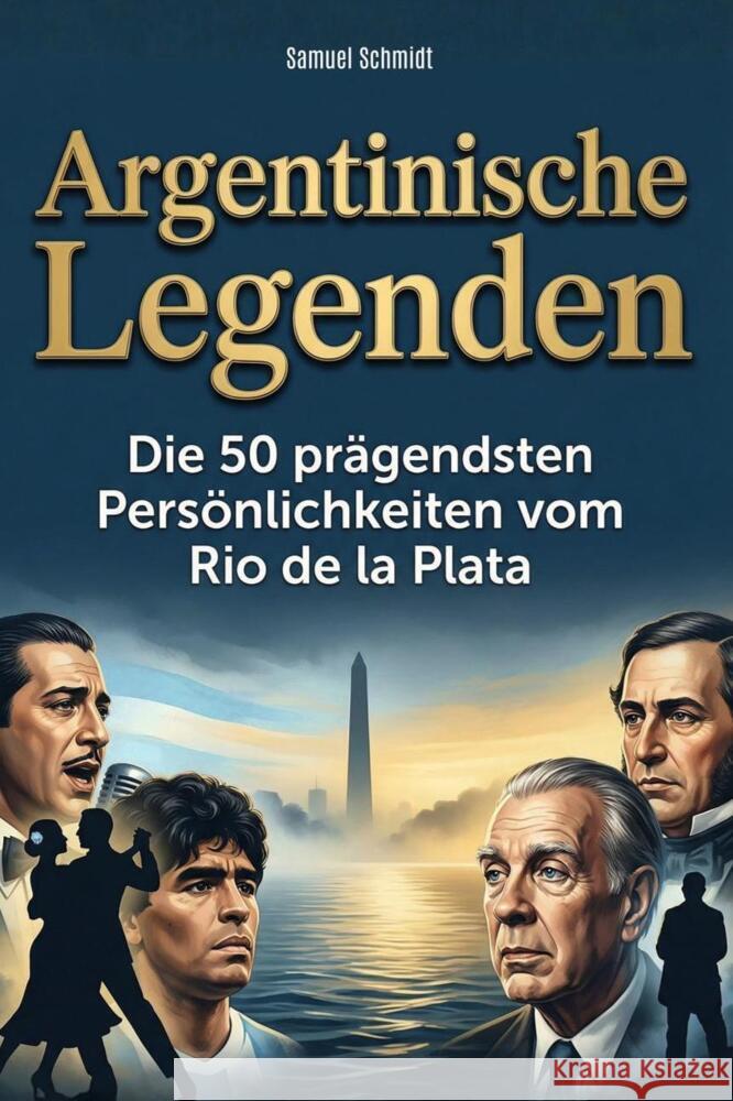 Argentinische Legenden Schmidt, Samuel 9783695379750