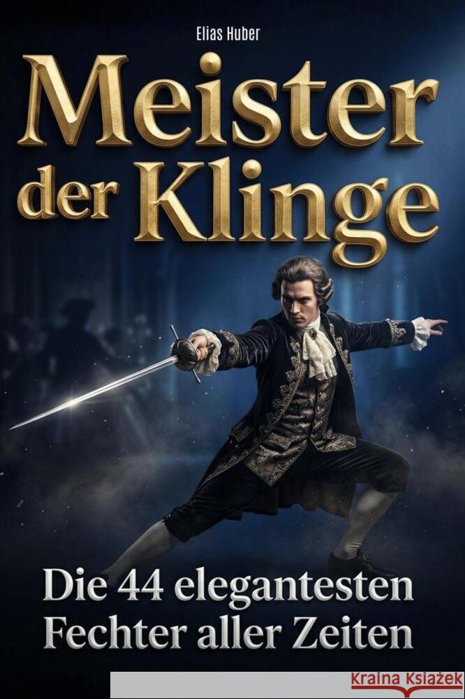 Meister der Klinge Huber, Elias 9783695379996