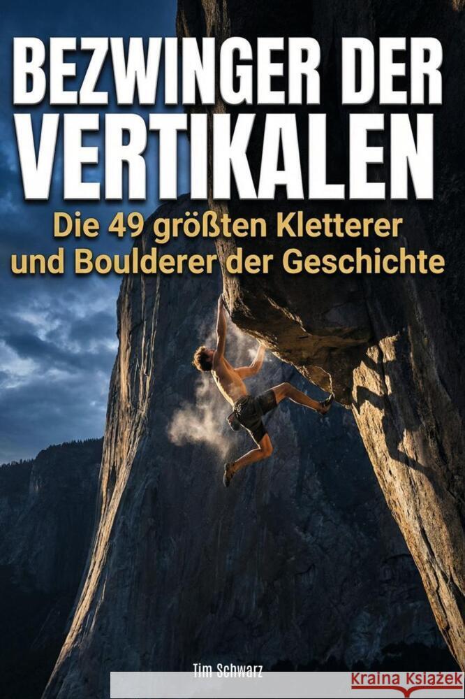 Bezwinger der Vertikalen Schwarz, Tim 9783695380077