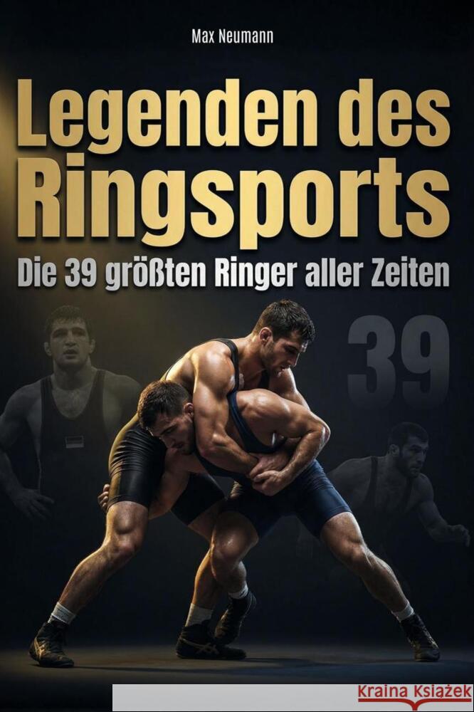 Legenden des Ringsports Neumann, Max 9783695380329 FlipFlop