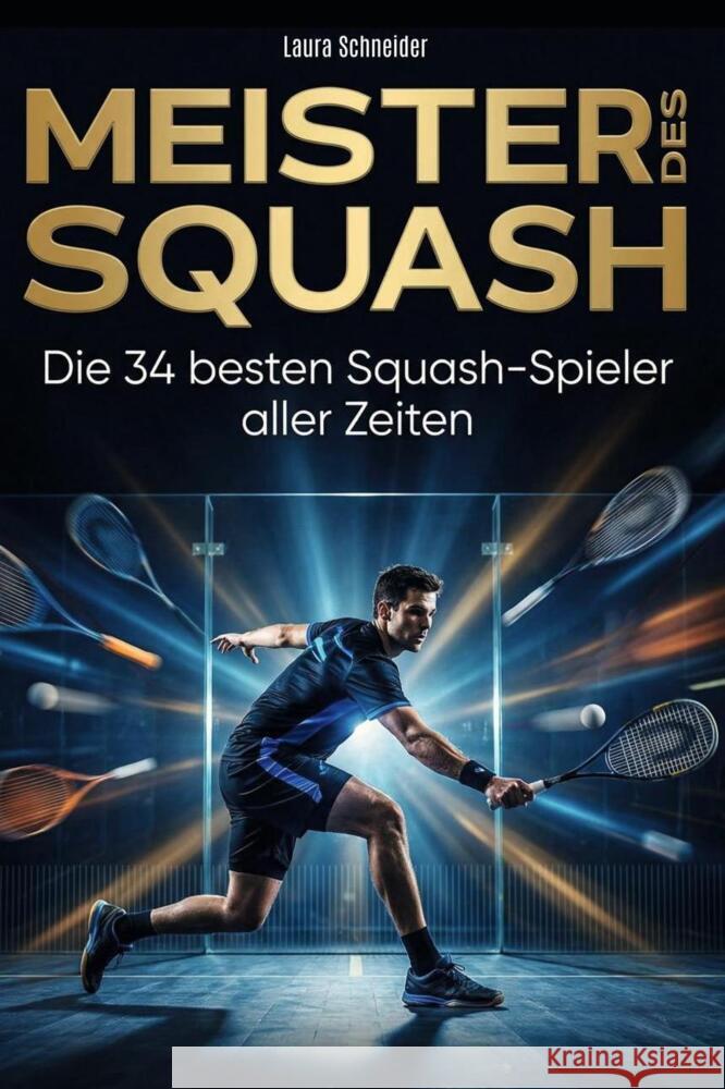 Meister des Squash Schneider, Laura 9783695380367