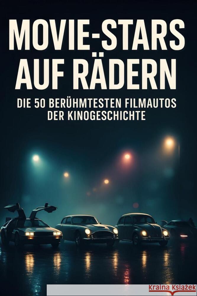 Movie-Stars auf Rädern Lehmann, Tim 9783695380817