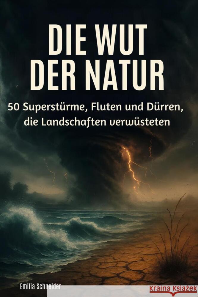 Die Wut der Natur Schneider, Emilia 9783695381531