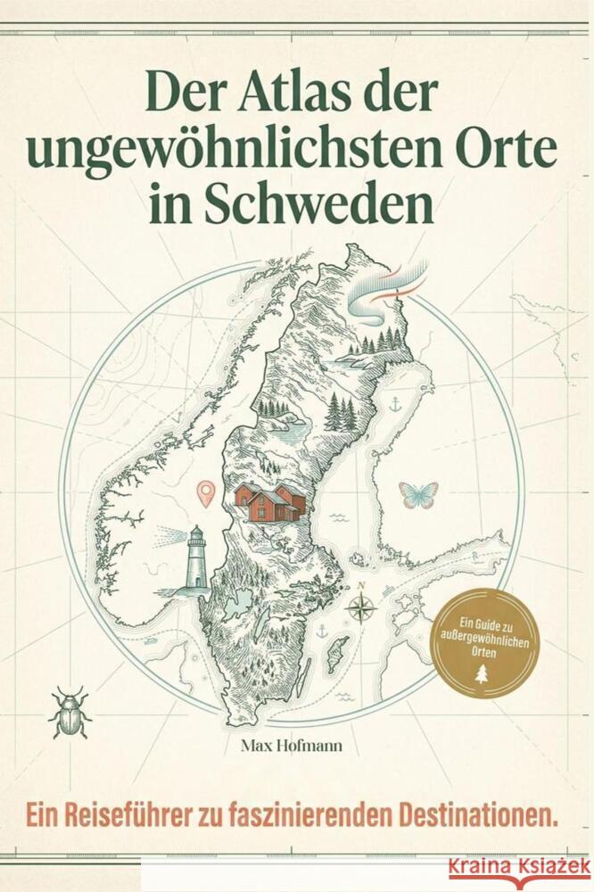 Der Atlas der ungewöhnlichsten Orte in Schweden Hofmann, Max 9783695395019 FlipFlop