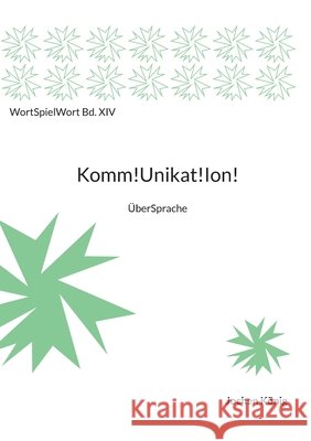 Komm!Unikat!Ion!: ÜberSprache König, Jochen 9783695710577