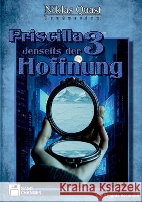 Friscilla - Jenseits der Hoffnung Niklas Quast 9783695713462