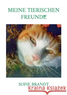 Meine tierischen Freunde Sofie Brandt 9783695714094