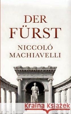 Der Fürst: Das Meisterwerk der politischen Macht Machiavelli, Niccolò, Bronstein, Edmond 9783695719587 Bod - Books on Demand
