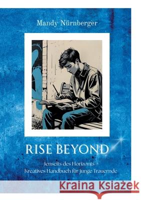Rise Beyond Mandy N?rnberger 9783695730704 Bod - Books on Demand