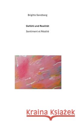 Gef?hl und Realit?t Brigitte Sandberg 9783695731299 Bod - Books on Demand