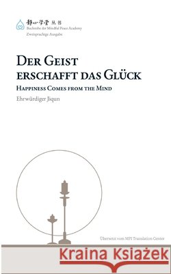 Der Geist erschafft das Gl?ck Ehrw?rdiger Jiqun 9783695734023