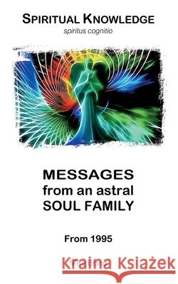 Messages from an Astral Soul Family: From 1995 Mike Brand 9783695742844 Bod - Books on Demand