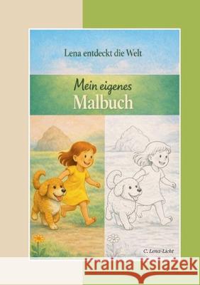Lena entdeckt die Welt: Der gro?e Felsen - Mein eigenes Malbuch C. Lena-Licht 9783695743551
