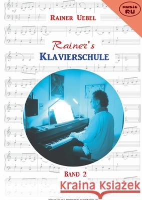 Rainers Klavierschule 2 Rainer Uebel 9783695743926