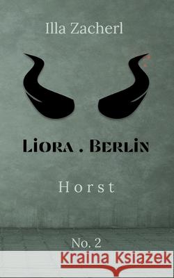 Liora.Berlin: Horst Illa Zacherl 9783695757848