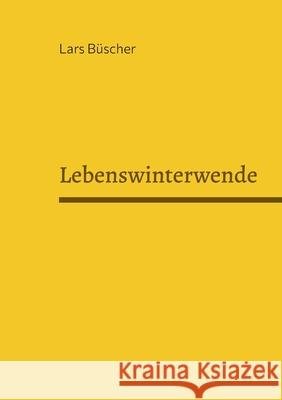 Lebenswinterwende Lars B?scher 9783695758319 Bod - Books on Demand