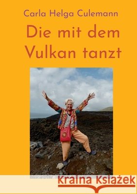 Die mit dem Vulkan tanzt Carla Helga Culemann 9783695758791