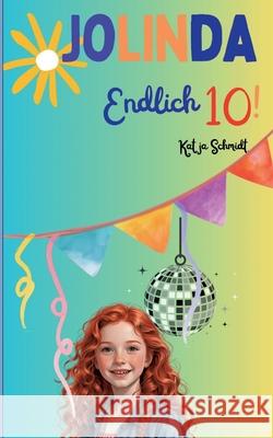 Jolinda: Endlich 10! Katja Schmidt 9783695759095 Bod - Books on Demand