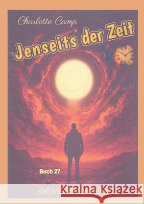 Jenseits der Zeit Charlotte Camp 9783695759354