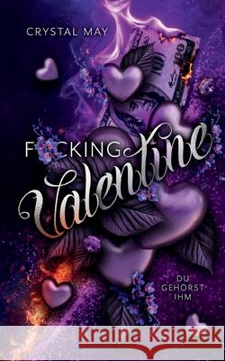 F*cking Valentine: A Dark Valentine's Day Romance Crystal May 9783695759620