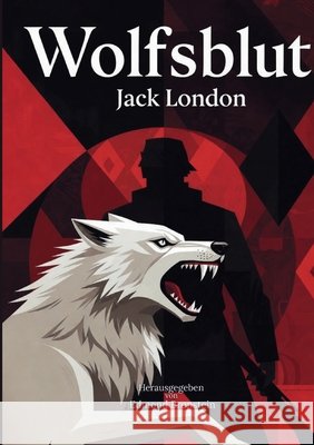 Wolfsblut: Der Klassiker der Wildnisliteratur aus dem hohen Norden Jack London Edmond Bronstein 9783696355289 Bod - Books on Demand