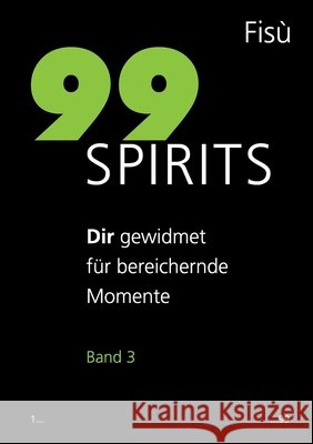 99 Spirits Band 3: Dir gewidmet f?r bereichernde Momente Rudolph Zbinden 9783696356354