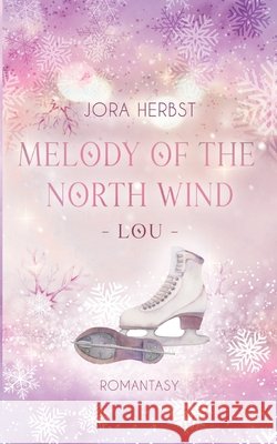 Melody of the North Wind: Lou Herbst, Jora 9783696365790
