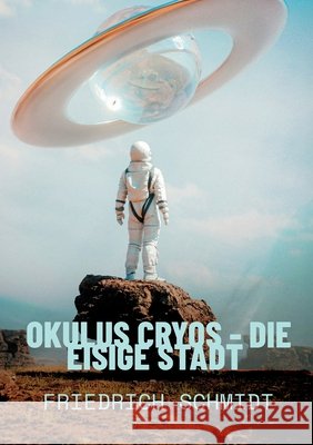 Okulus Cryos - die eisige Stadt: Forget?s R?ckkehr Friedrich Schmidt 9783696370640