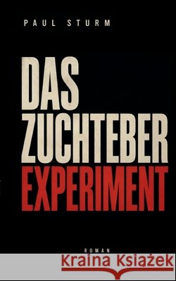 Das Zuchteber Experiment Paul Sturm 9783696371753