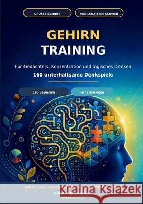 Gehirntraining: F?r Ged?chtnis, Konzentration und logisches Denken Umut Yilmazkececi 9783696375973