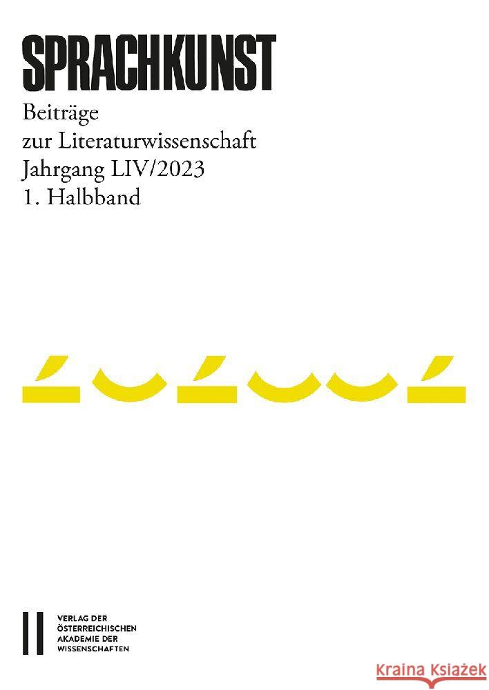 Sprachkunst - Beitrage Zur Literaturwissenschaft, Jahrgang LIV/2023, 1. Halbband Hans Holler Christoph Leitgeb Michael Rossner 9783700195597