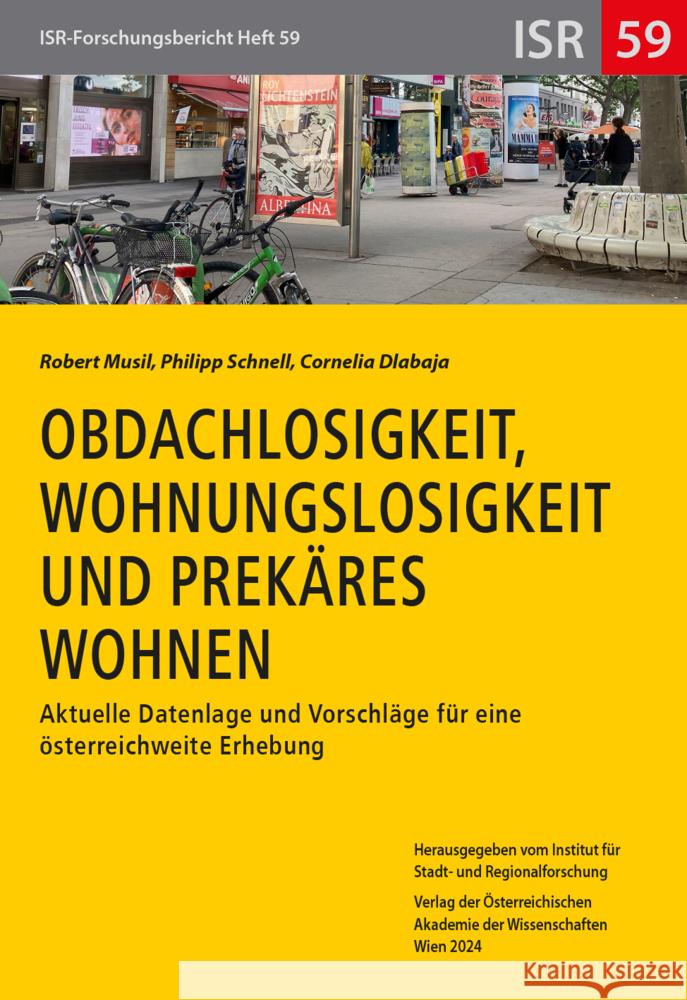 Obdachlosigkeit, Wohnungslosigkeit Und Prekares Wohnen: Aktuelle Datenlage Und Vorschlage Fur Eine Osterreichweite Erhebung Robert Musil Philipp Schnell Cornelia Dlabaja 9783700196754