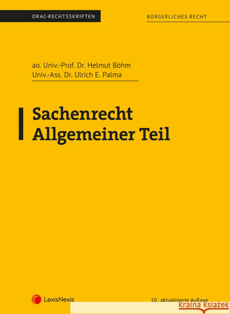 Sachenrecht Allgemeiner Teil (Skriptum) Böhm, Helmut; Palma, Ulrich E. 9783700777816