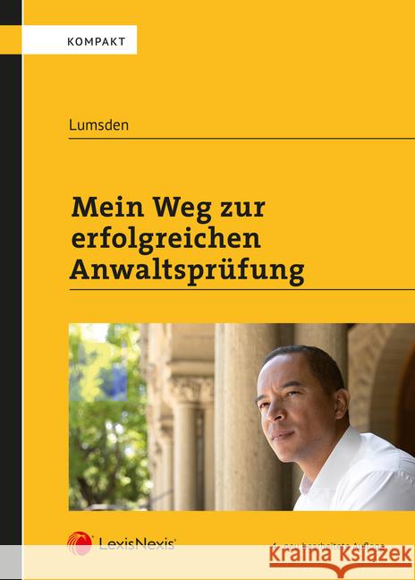 Mein Weg zur erfolgreichen Anwaltsprüfung Lumsden, Robin 9783700778066 LexisNexis Österreich