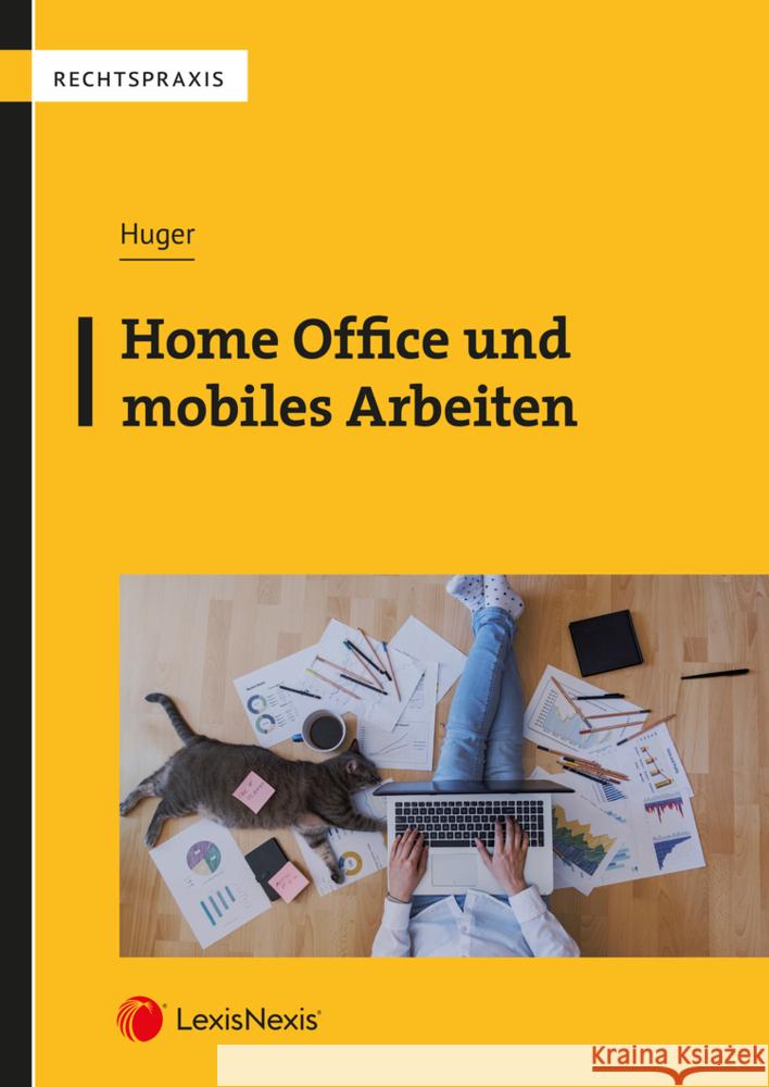 Home Office und mobiles Arbeiten Huger, Martin 9783700779742 LexisNexis Österreich