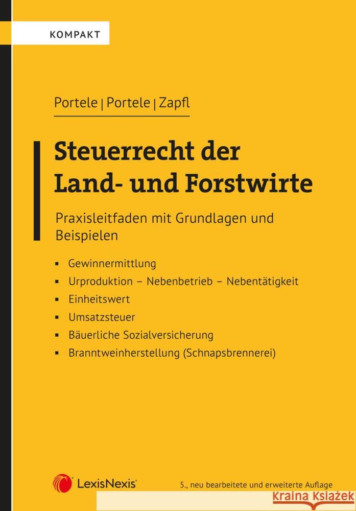 Steuerrecht der Land- und Forstwirte Portele, Karl, Portele, Martina, Zapfl, Walter 9783700780489 LexisNexis Österreich
