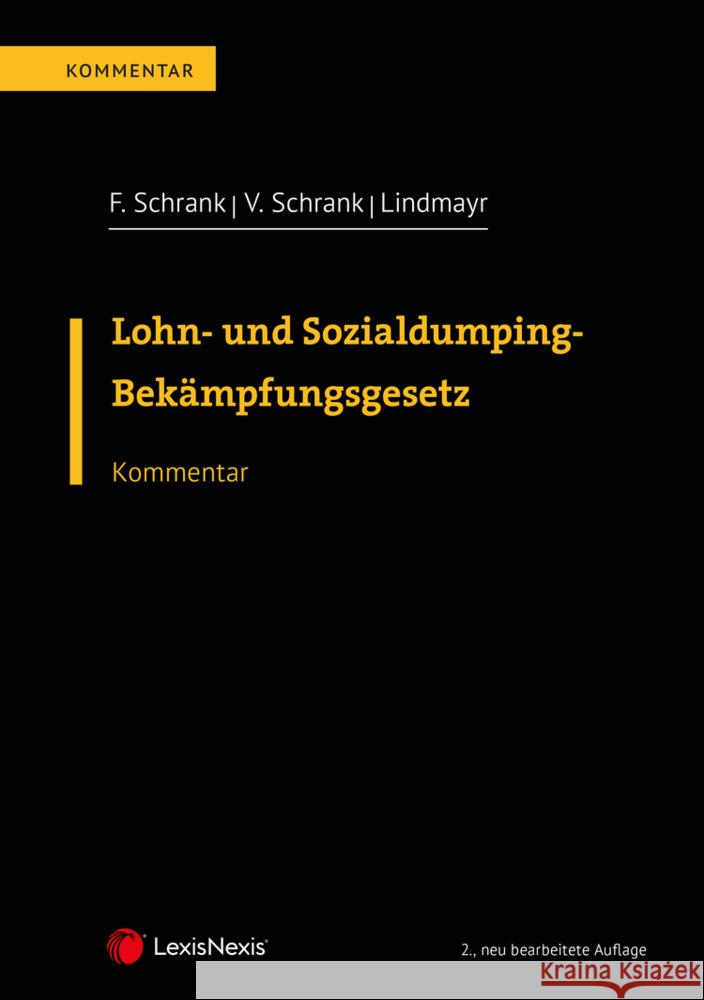 Lohn- und Sozialdumping-Bekämpfungsgesetz LSD-BG Schrank, Franz, Schrank, Veronika, Lindmayr, Manfred 9783700782391 LexisNexis Österreich