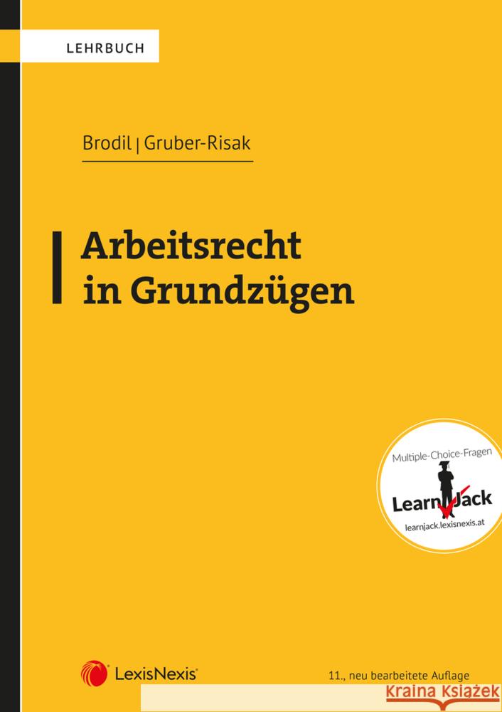 Arbeitsrecht in Grundzügen Brodil, Wolfgang, Gruber-Risak, Martin 9783700782940