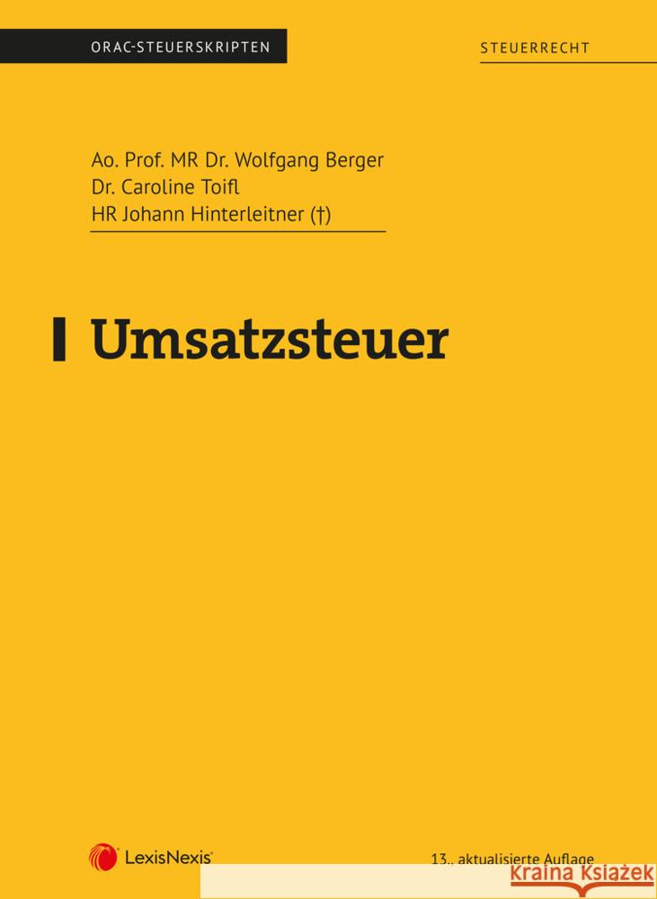 Umsatzsteuer (Skriptum) Berger, MR Wolfgang, Hinterleitner, Johann, Toifl, Caroline 9783700785309 LexisNexis Österreich