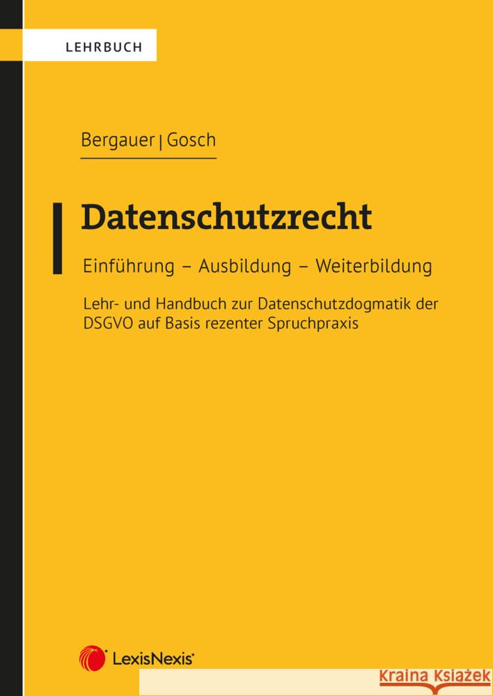 Datenschutzrecht Bergauer, Christian, Gosch, Nicole 9783700787938