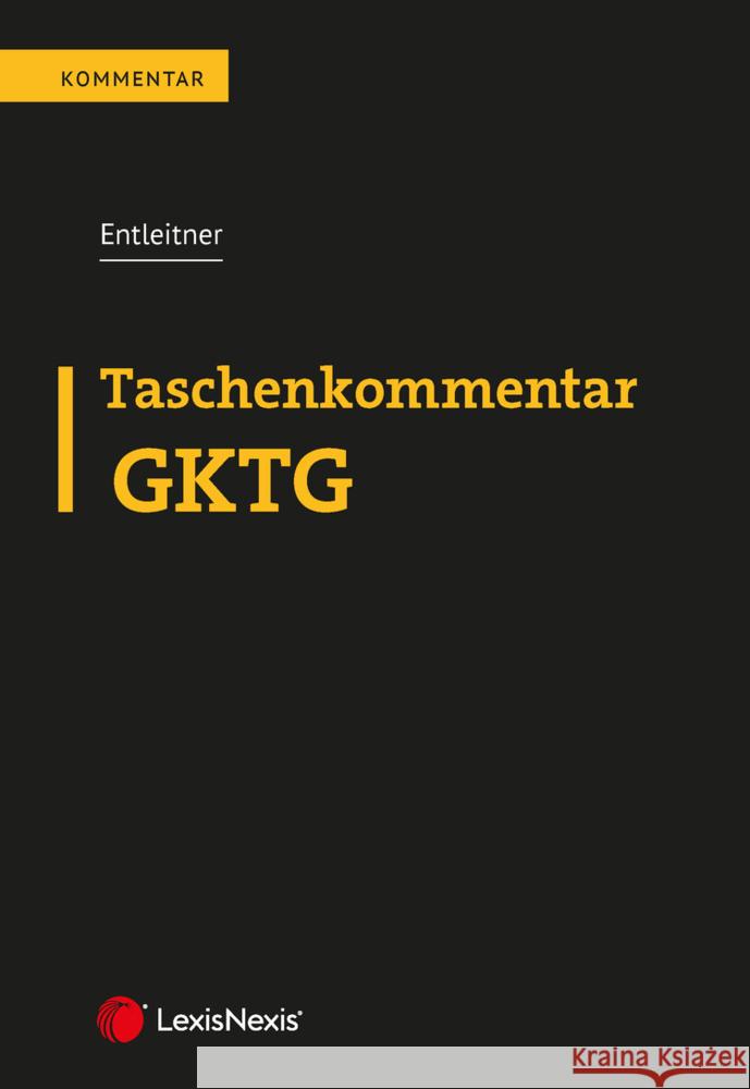 Taschenkommentar GKTG Entleitner, Philipp 9783700790921 LexisNexis Österreich